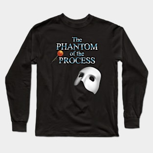 The Phantom of TheProcess Long Sleeve T-Shirt